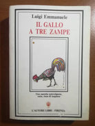 Il gallo a tre zampe -Luigi Emmanuele - L autore libri - 1990 - M