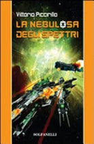 VITTORIO PICCIRILLO - LA NEBULOSA DEGLI SPETTRI - Ed. SOLFANELLI 2009