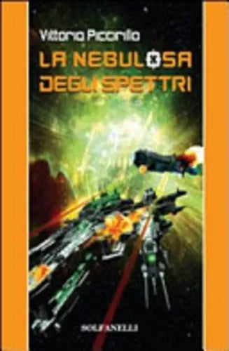 VITTORIO PICCIRILLO - LA NEBULOSA DEGLI SPETTRI - Ed. SOLFANELLI 2009
