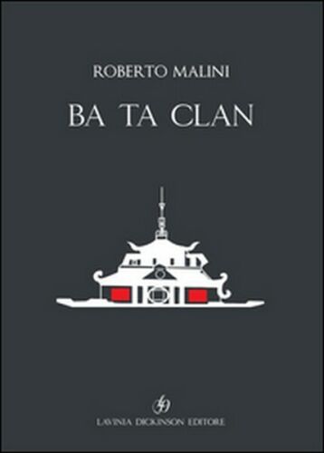 Ba Ta Clan. Ediz. italiana e inglese di Roberto Malini, 2016, Libellula - ER