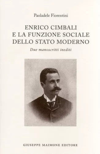Enrico Cimbali e la funzione sociale dello Stato moderno Due manoscritti inediti