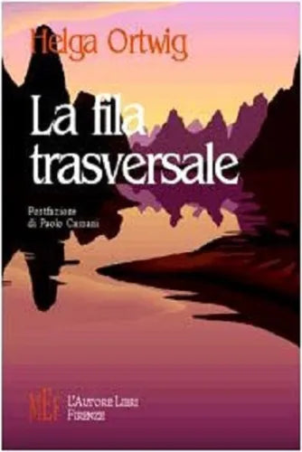 La fila trasversale - Helga Ortwig, 2002, L’Autore Libri Firenze