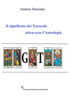 Il significato dei Tarocchi attraverso l’Astrologia, di Stanislas Antares, 2019