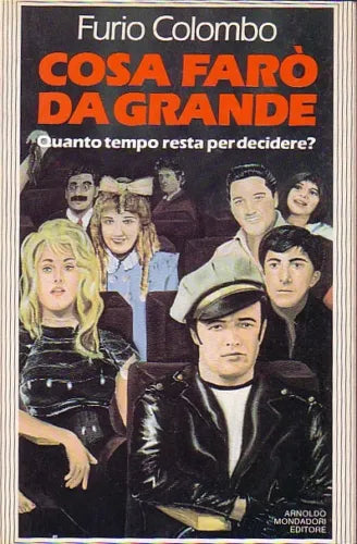 Cosa farò da grande. Quanto tempo resta per decidere? Colombo. Mondadori 1986