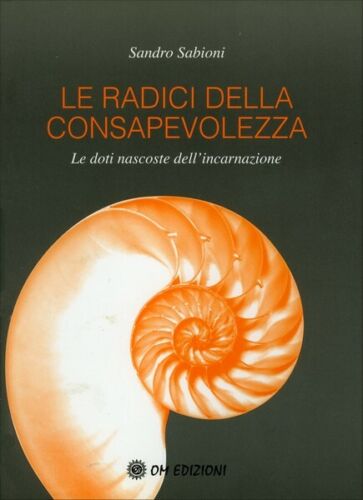 Le radici della consapevolezza, Le doti nascoste dell’incarnazione - ER