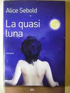 LA LUNA QUASI ALICE SEBOLD EDIZIONE MONDOLIBRI