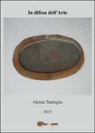 In difesa dell’arte, Alessio Tanfoglio, 2016, Youcanprint - ER