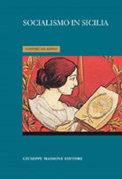 Socialismo in Sicilia di Gaspare Saladino,  2015,  Maimone Editore