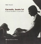Carmelo, beato lui. Il vulcano Stromboli e il cane Pipino - Fabio Tracuzzi - Cop