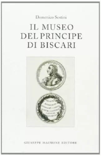 Il museo del Principe di Biscari. - [Giuseppe Maimone Editore]
