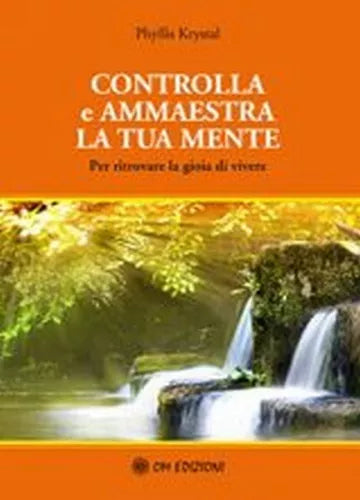controlla e ammaestra la tua mente Per ritrovare la gioia di vivere 2019 - ER