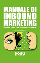 Manuale di inbound marketing di Giulia Verzeletti, 2018, How2 - ER