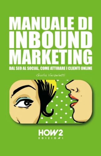 Manuale di inbound marketing di Giulia Verzeletti, 2018, How2 - ER