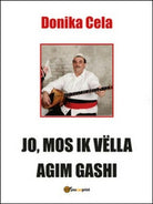 Jo, mos ik vella agim gashi di Donika Cela, 2016, Youcanprint - ER