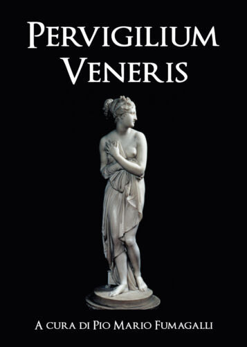 Pervigilium Veneris, di P. M. Fumagalli, 2018, Youcanprint