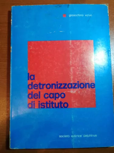 La detronizzazione del capo di istituto - Gioacchino Valvo -Delphinus - 1977 - M