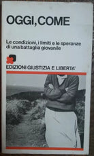Oggi, come - AA.VV. - Edizioni Giustizia e Liberta,1981 - R