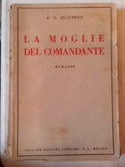 LA MOGLIE DEL COMANDANTE - A.G. Quattrini - Edizioni popolari Milano 1938