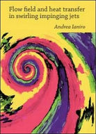Flow field and heat transfer in swirling impinging jets , di Andrea Ianiro - ER