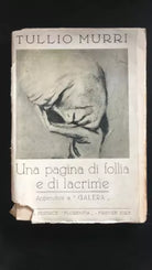 Una pagina di follia e di lacrime - Tullio Murri, 1923, Florentia - P