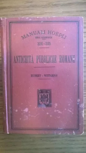 HUBERT G. /WITTGENS A.  -  ANTICHITA’ PUBBLICHE ROMANE.  Hoepli,  1902. Prima ed