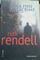 UNA FINE IN LACRIME - RUTH RENDELL - FANUCCI - 2006 - M