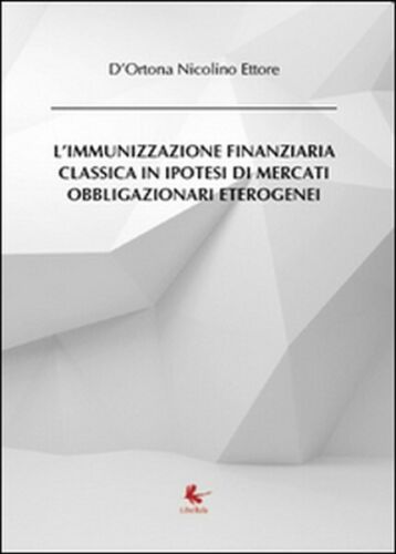 L’immunizzazione finanziaria classica in ipotesi di mercati obbligazionari...