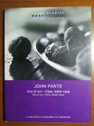 Uno di noi - casa,dolce casa - John Fante - L espresso - 2008 - M
