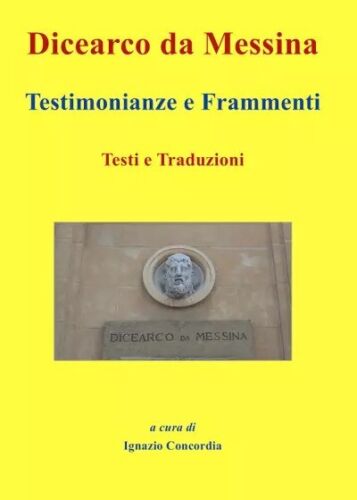 Dicearco da Messina Testimonianze e Frammenti di Ignazio Salvatore Concordia