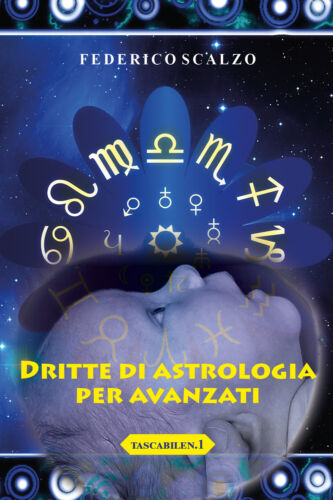 Dritte di astrologia per avanzati tascabile n.1 , di Federico Scalzo, 2018
