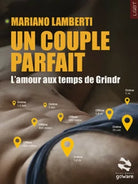 Un couple parfait. L’amour aux temps de Grindr di Mariano Lamberti, 2018 - ER