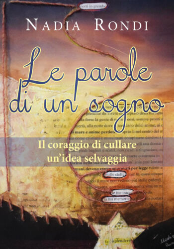 Le parole di un sogno - Il coraggio di cullare un’idea selvaggia -ER