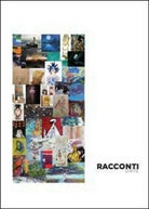 Racconti d’arte - di Accademia Della Bussola, 2012, Youcanprint - ER