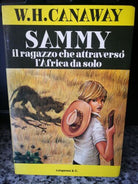 Sammy il ragazzo che attraverso l’Africa da solo di W.h. Canaway, 1977, -F