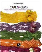 Coloribo. Cibo multisensoriale e alimentazione cromatica - ER