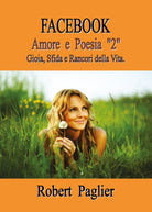 Facebook Amore e Poesia 2 di Robert Paglier, 2018, Youcanprint