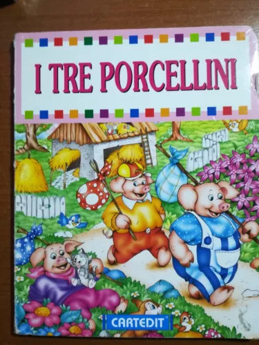 I tre porcellini - AA.VV. Cartedit - M