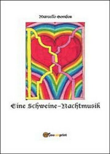 Eine Schweine-Nachtmusik di Marcello Gombos, 2013, Youcanprint - ER