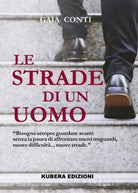 Le strade di un uomo di Gaia Conti, 2021, Youcanprint