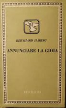 Annunciare la gioia di Bernhard Haring, 1969, Morcelliana - ER