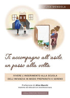 Ti accompagno all’asilo, un passo alla volta di Elisa Mendola, 2019