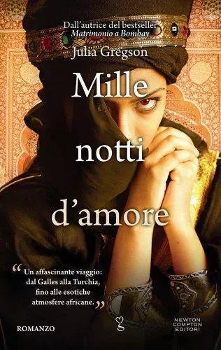 Mille notti d'amore - Julia Gregson - Newton Compton,2012 - A
