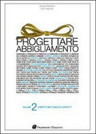 Progettare abbigliamento Vol.2 - di Giulio Palmisano, Pasquale Palmisano - ER
