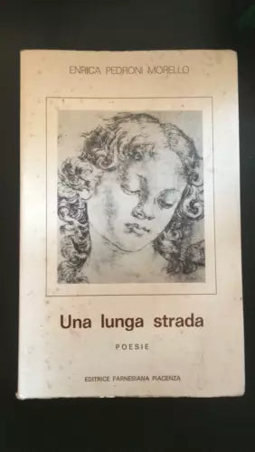 Una lunga strada - Enrica Pedroni Morello, Editrice Farnesiana Piacenza - P