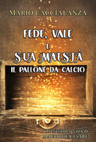 Fede, Vale e sua maesta. Il pallone da calcio di Mario Caccialanza, 2021, Youc