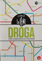 Le guide de Le Iene: Droga. Perche ci sono strade in cui ti puoi perdere - ER