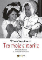 Tra moje e marite di Wilma Vecchiotti, 2018, Youcanprint - ER
