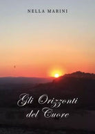 Gli orizzonti del cuore di Nella Marini