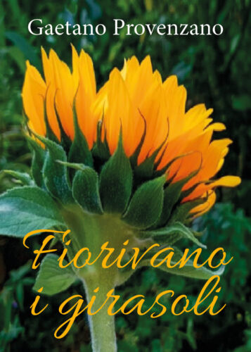 Fiorivano i girasoli - Gaetano Provenzano, Youcanprint - P