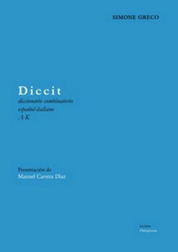 Diccit. Diccionario combinatorio espanol-italiano - di Simone Greco, 2019 - ER